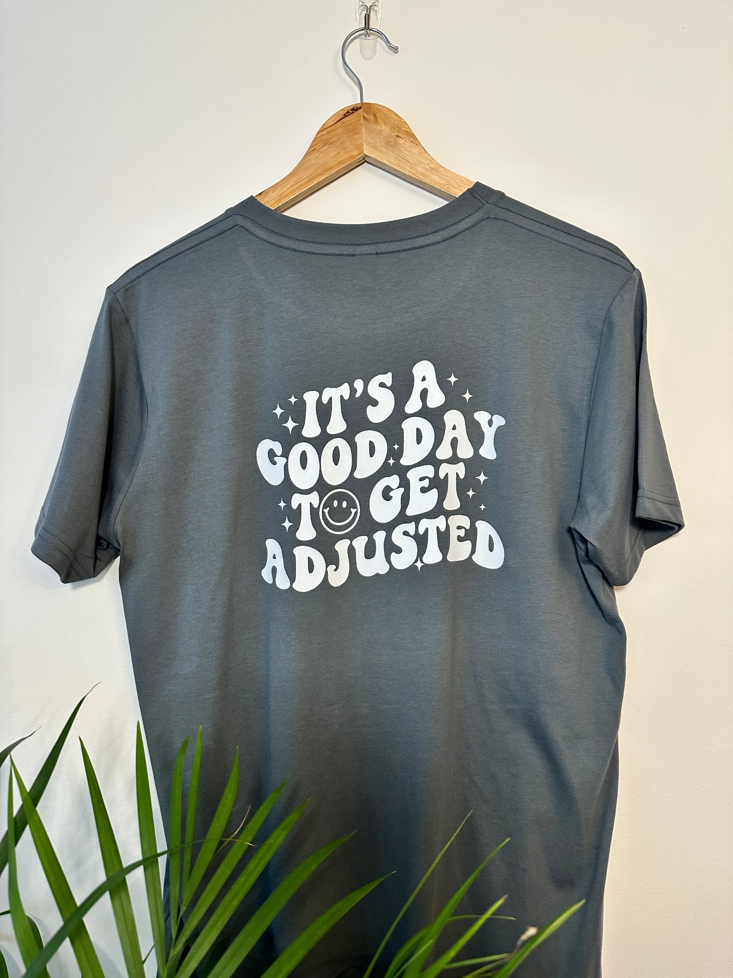 It's a good day to get adjusted unisex T-shirt